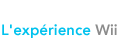 L'expérience Wii